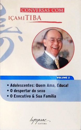 Conversas Com Içami Tiba - Vol. 2