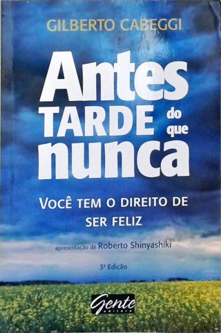 Antes Tarde Do Que Nunca