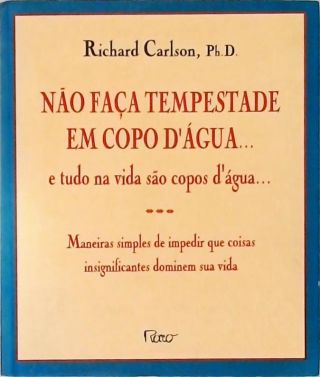 Não Faça Tempestade Em Copo Dágua...