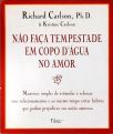 Não Faça Tempestade Em Copo Dágua No Amor