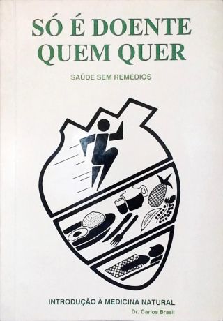 Só É Doente Quem Quer