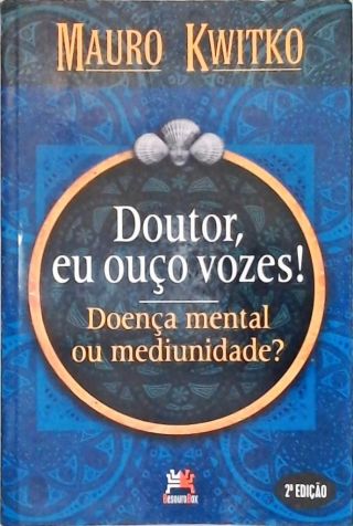 Doutor, Eu Ouço Vozes!