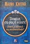 Doutor, Eu Ouço Vozes!