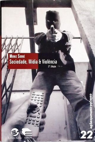 Sociedade, Mídia E Violência