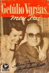 Getúlio Vargas, Meu Pai
