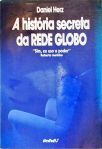 A História Secreta da Rede Globo