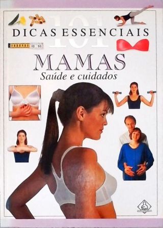 101 Dicas Essencias: Mamas