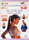 101 Dicas Essencias: Mamas
