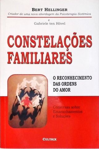 Constelações Familiares: O Reconhecimento Das Ordens Do Amor