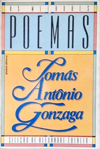 Os Melhores Poemas de Tomás Antonio Gonzaga