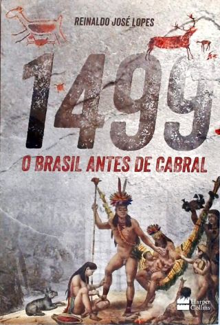 1499: O Brasil antes de Cabral