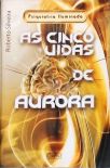 As Cinco Vidas de Aurora