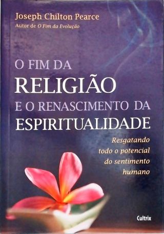 O Fim da Religião e o Renascimento da Espiritualidade