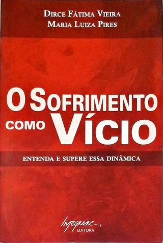 O Sofrimento Como Vício