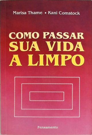 Como Passar Sua Vida à Limpo