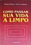Como Passar Sua Vida à Limpo