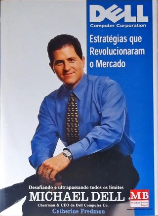 Dell: Estratégias Que Revolucionaram O Mercado
