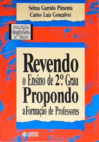 Revendo O Ensino De 2 º Grau Propondo A Formação De Professores