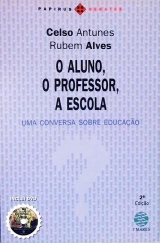 O Aluno, O Professor, A Escola (Inclui Dvd)