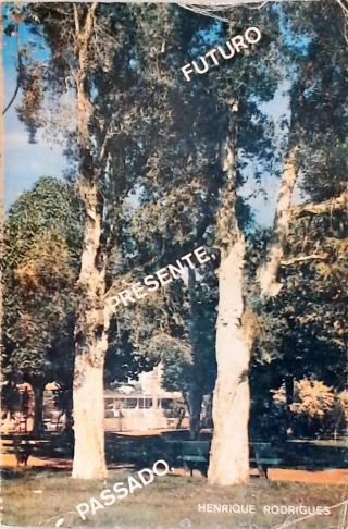 Passado Presente Futuro