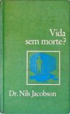 Vida Sem Morte?