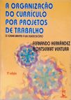 A Organização do Currículo Por Projetos de Trabalho