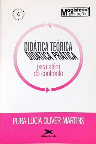 Didática Teórica, Didática Prática