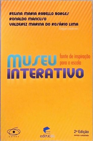 Museu Interativo: Fonte de Inspiração Para a Escola