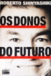 Os Donos Do Futuro