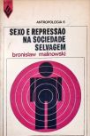 Sexo E Repressão Na Sociedade Selvagem