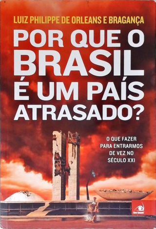 Por Que O Brasil É Um Pais Atrasado