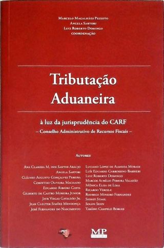 Tributação Aduaneira à Luz da Jurisprudência do CARF