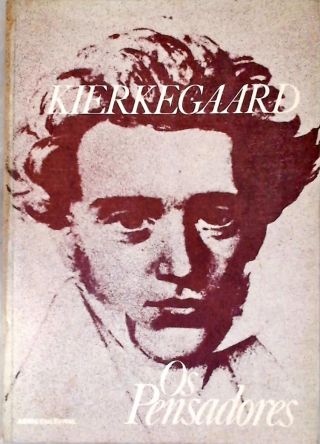 Os Pensadores: Kierkegaard