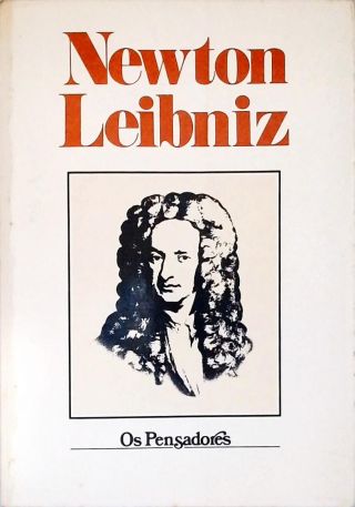 Os Pensadores: Newton - Leibniz