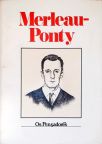 Os Pensadores: Merleau-Ponty
