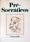 Os Pensadores: Os Pré-Socráticos