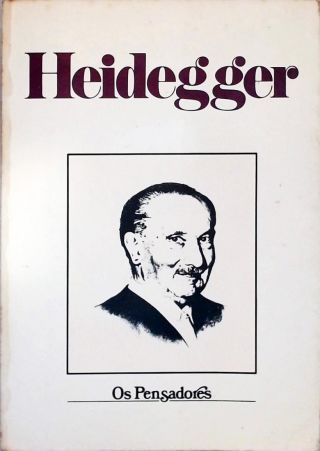 Os Pensadores: Heidegger