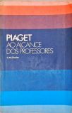 Piaget ao Alcance dos Professores