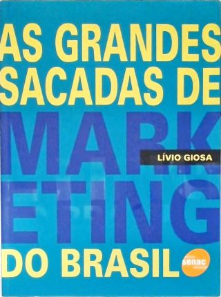 As Grandes Sacadas de Marketing do Brasil