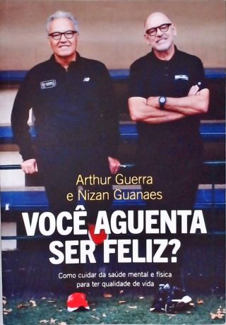 Você aguenta ser feliz?