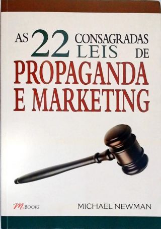 As 22 Consagradas Leis De Propaganda E Marketing