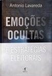 Emoções Ocultas E Estratégias Eleitorais