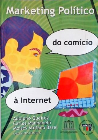 Marketing Político: Do Comício à Internet
