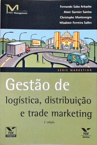 Gestão De Logística, Distribuição E Trade Marketing