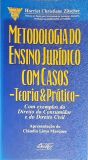 Metodologia do Ensino Jurídico Com Casos: teoria e prática