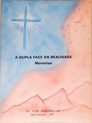 A Dupla Face Da Realidade
