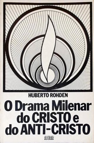 O Drama Milenar do Cristo e do Anti-Cristo
