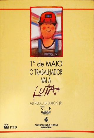 1º de Maio, o Trabalhador vai à luta