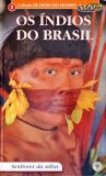 Os índios do Brasil - Senhores da selva