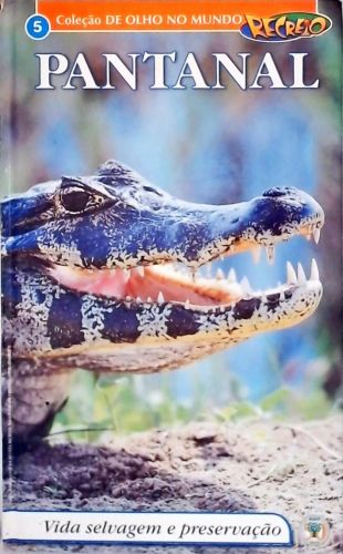 Pantanal - Vida selvagem e preservação